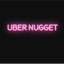Uber Nugget