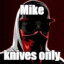 ♠Knives Only Army♠  Mike