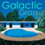 Galactic Grass