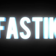 ✪FasTIK✪