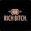 Rich Bitch ♔