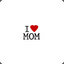 I LOVE MOM