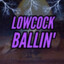 lowcock ballin&#039;