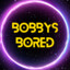 BobbysBored