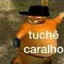 tuchê caralho
