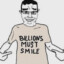 Billions Must Smile