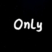 Only