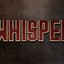 #Whisperll