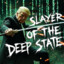 Slayer of the Deep State