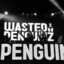 Wasted Penguinz