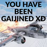 You have been gaijined