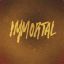 Immortal**