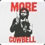 More Cowbell