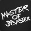 Master of Disaster (^_^)