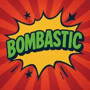 BOMBASTIC