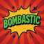 BOMBASTIC