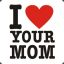 I Love Your Mom