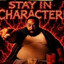 STAY IN CHARACTER