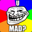 u mad? ツ