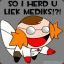 So I Herd U Liek Mediks!?!