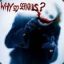 Why so serious?