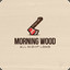 Mr.MorningWood