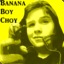 BananaBoyChoy