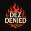 DeZ`s Denied