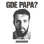 GDE PAPA?