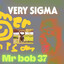 Mr Bob 37 (SIGMA)