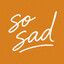 so sad