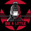 DIE A LITTLE