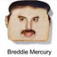 Breddie Mercury