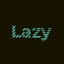 Lazy