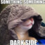 SOMETHINGSOMETHINGDARKSIDE