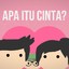 APA ITU CINTA ?