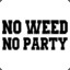 No WEED No Party