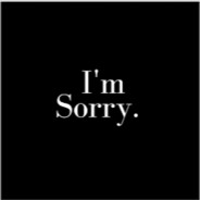 I'm Sorry
