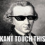 Kant touch this