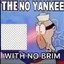 NO YANKEE WITH NO BRIM