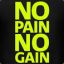 No Pain No Gain