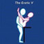 The Erotic V