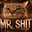 MR. SHIT