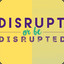 DisrupteD
