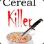 Cereal Killer