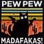 Pew Pew MADAFAKAS!