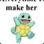 Make me Squirtle