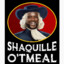 Shaquille o&#039;tmeal