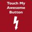 Touch My Awesome Button