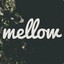 Mellow